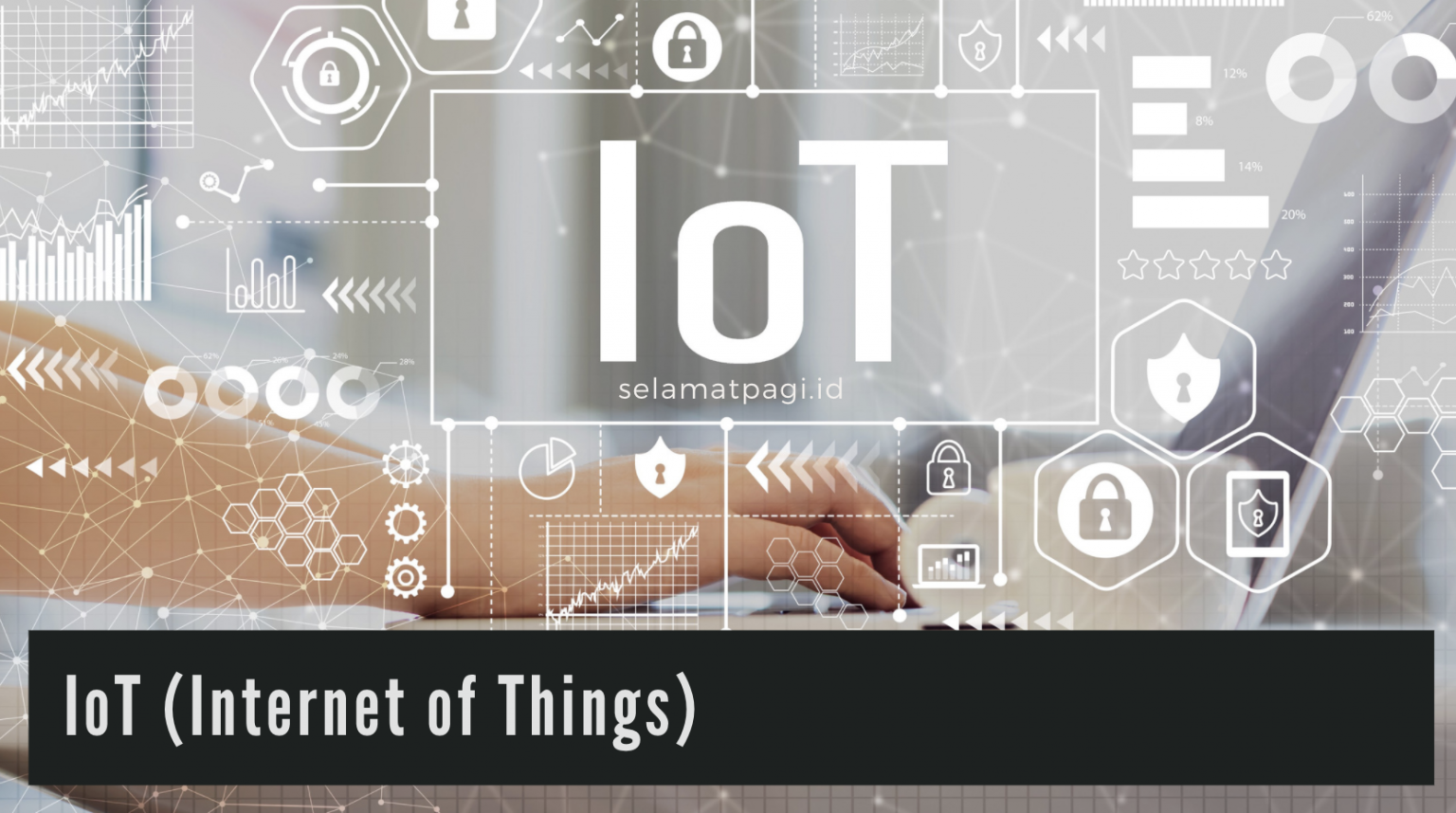 Pengertian Internet Of Things IoT Prinsip Manfaat Dan Penerapan