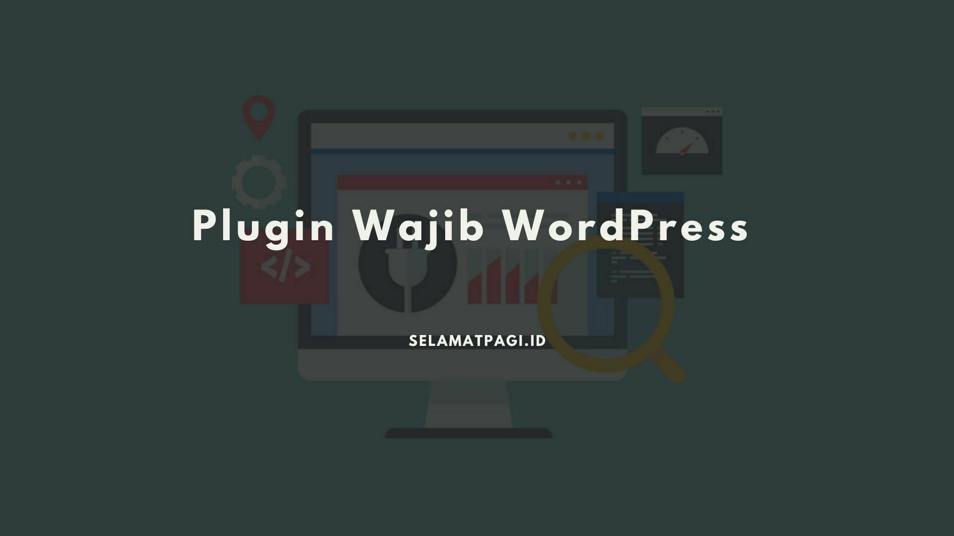 10 Plugin Wajib untuk Meningkatkan Kinerja Blog WordPress Anda